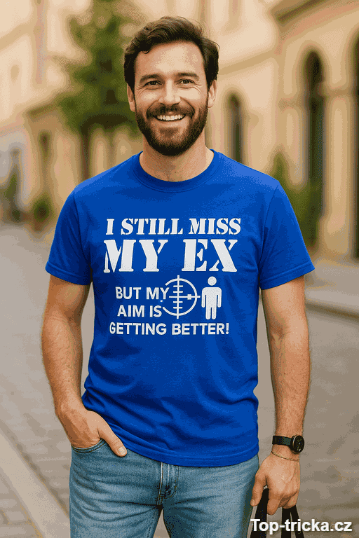 Vtipné tričko I still miss my ex