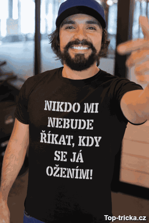 Vtipné tričko kdy se ožením