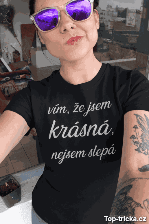 Vtipné tričko krásná nejsem slepá