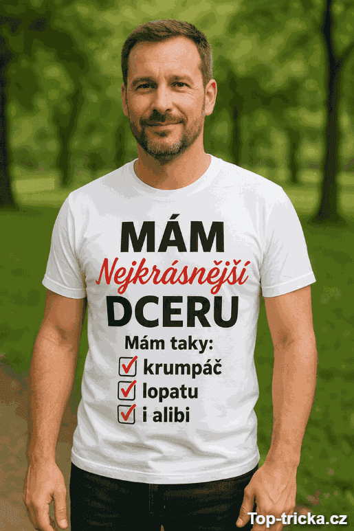 Vtipné tričko mám nejkrásnější dceru
