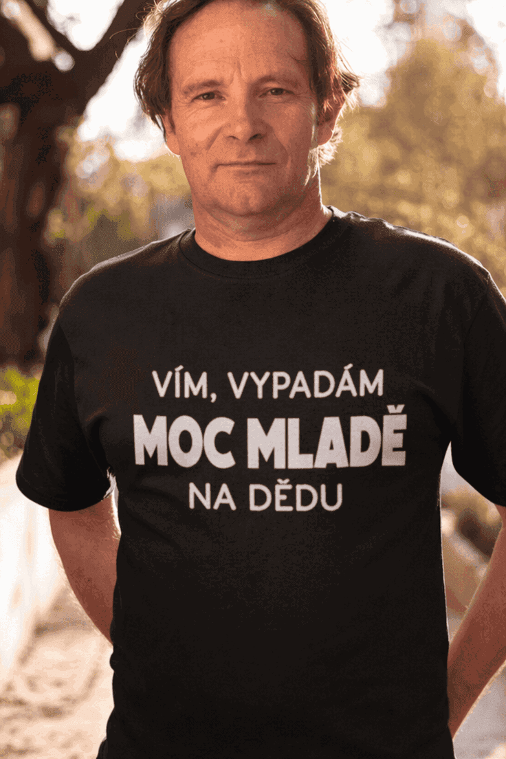 Vtipné tričko moc mladě na dědu