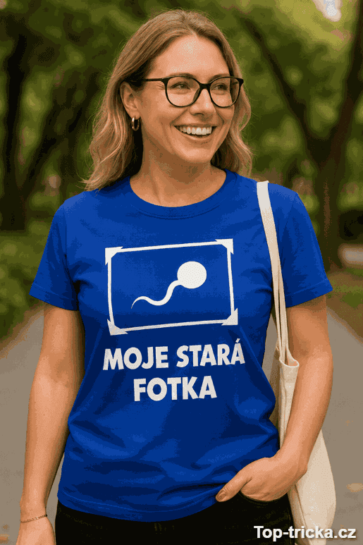 Vtipné tričko moje stará fotka