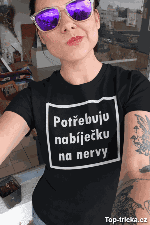 Vtipné tričko nabíječka na nervy