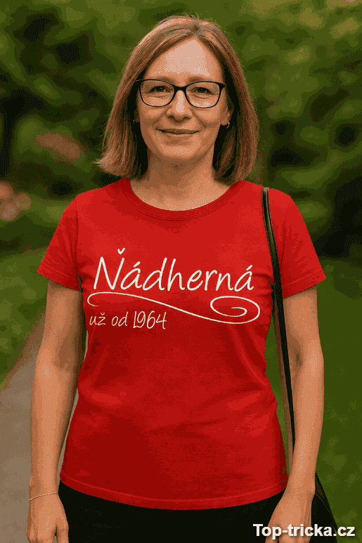 Vtipné tričko nádherná už od 1964