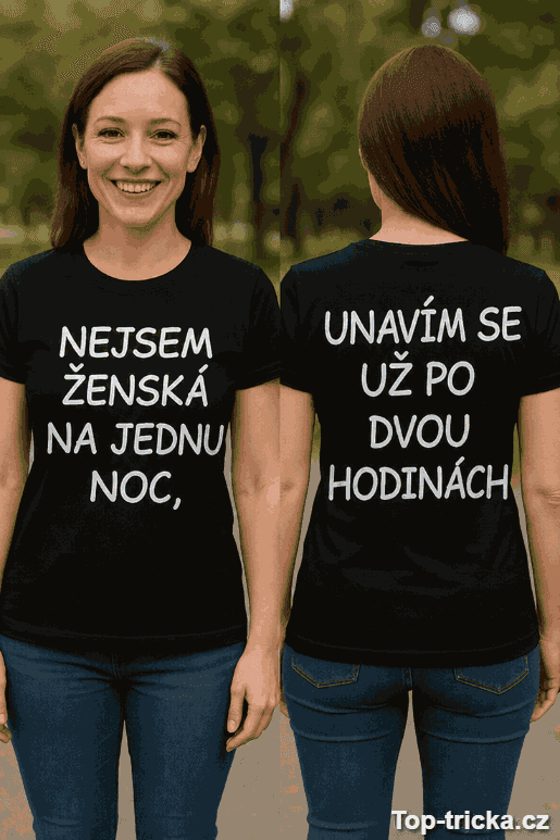 Vtipné tričko nejsem ženská na jednu noc