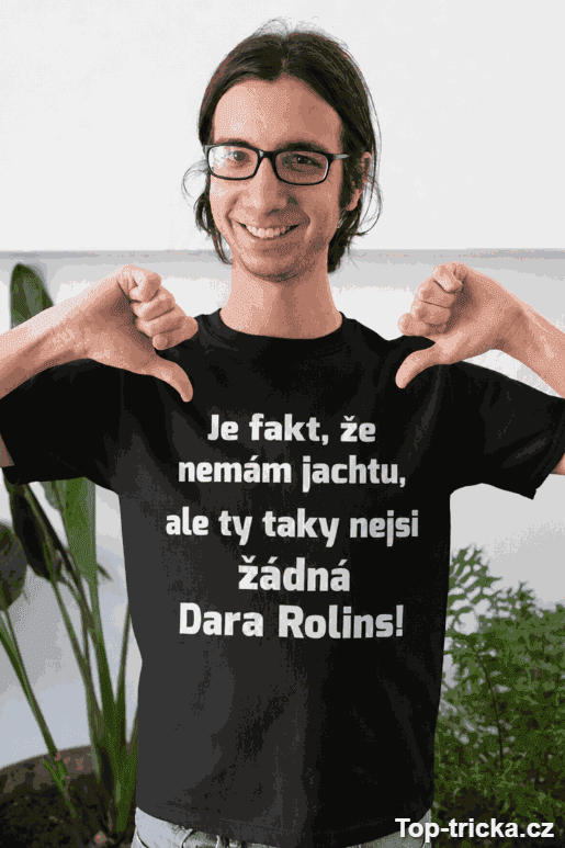 Vtipné tričko nemám jachtu nejsi Dara Rolins