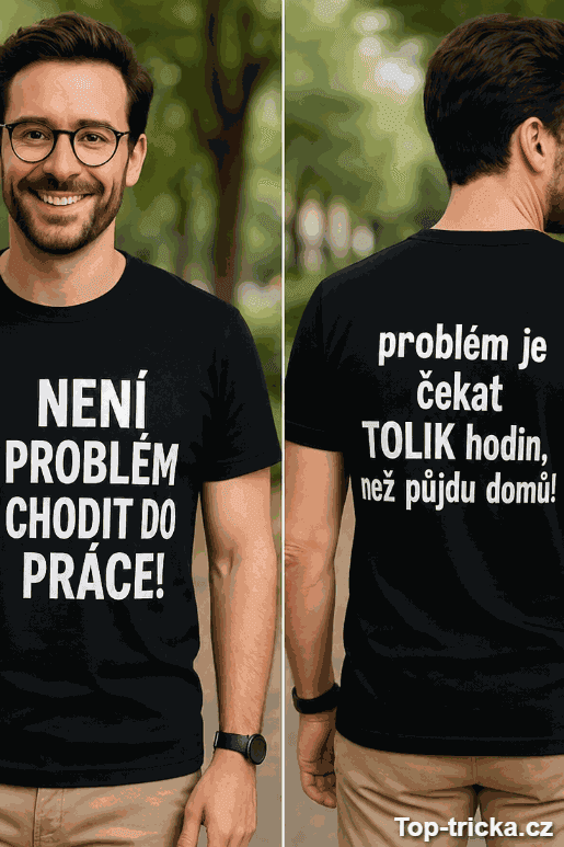 Vtipné tričko není problém chodit do práce