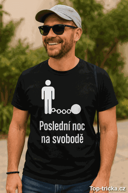 Vtipné tričko poslední noc na svobodě