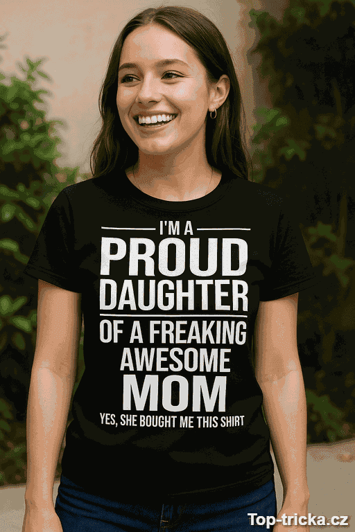 Vtipné tričko Proud Daughter