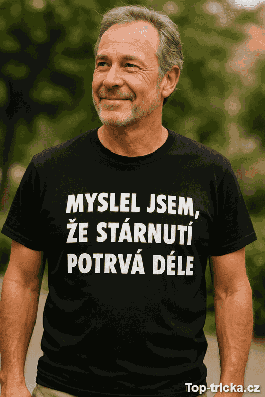 Tričko stárnutí potrvá déle – vtipný nápis