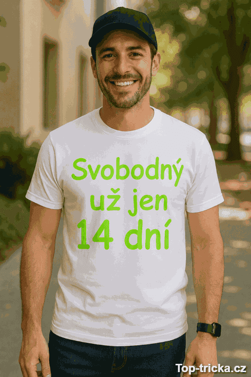 Vtipné tričko svobodný už jen 14 dní