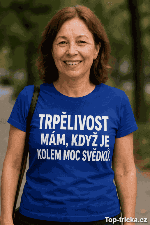 Vtipné tričko trpělivost