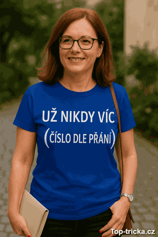 Vtipné tričko už nikdy víc s vlastním číslem