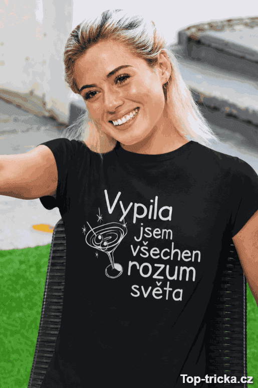 Vtipné tričko vypila jsem všechen rozum světa