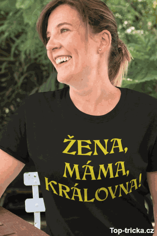 Vtipné tričko žena máma královna
