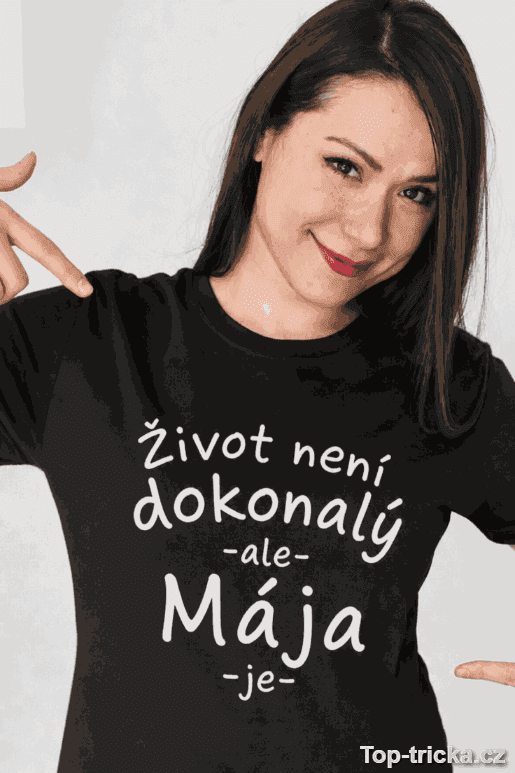 Tričko život není dokonalý s tvým jménem