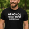 Vtipné tričko s nápisem o alkoholu, ideální dárek, originální motiv pro muže.