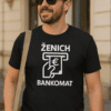 Stylové tričko s nápisem Ženich bankomat na léto.