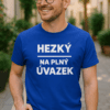 HEZKÝ na plný úvazek - stylová pánská trička pro volný čas i práci.