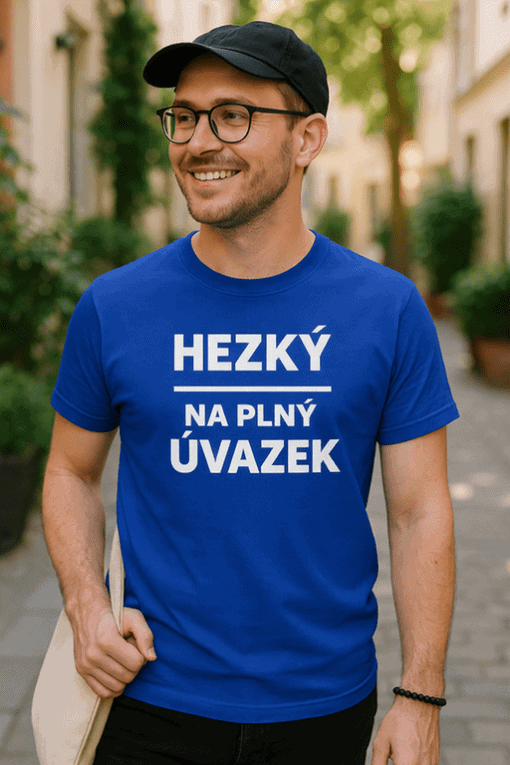 HEZKÝ na plný úvazek - stylová pánská trička pro volný čas i práci.