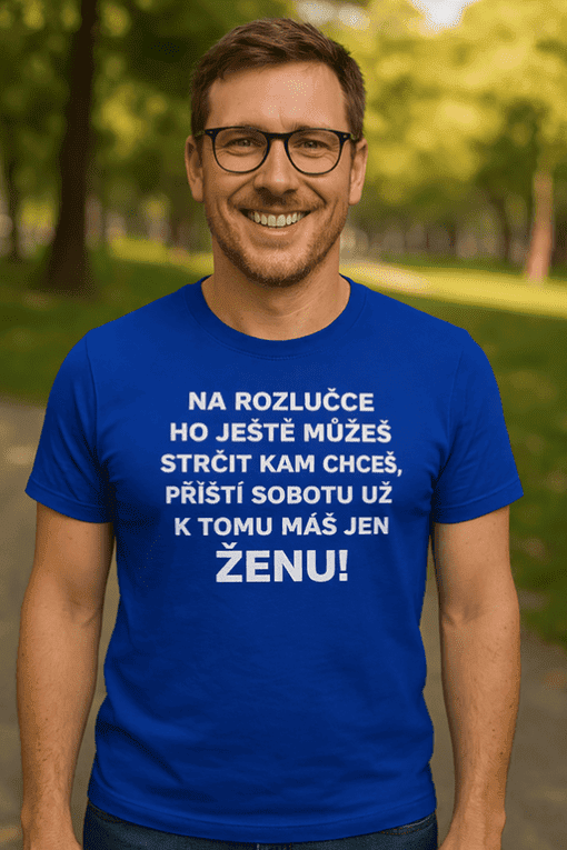 Tričko s nápisem pro rozlučku, vhodné na humoristické oslavy s vtipem pro ženy i muže.