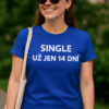 Oblečení s nápisem Single, produktem z top-tricka.cz pro originální valentýnské dárky.