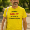 Originální tričko s nápisem o 60 letech.