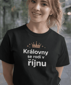 Tričko s nápisem Královny se rodí v říjnu, stylový dárek pro podzimní narozeniny.