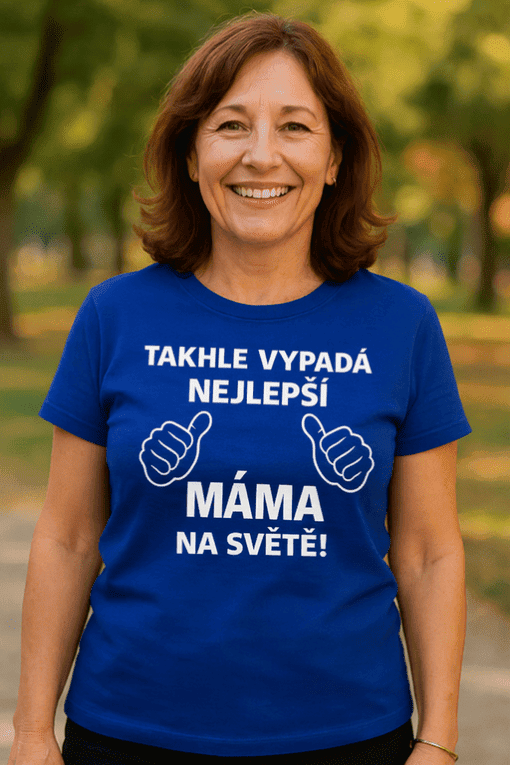 Takhle vypadá nejlepší máma - Tričko