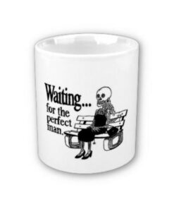 Hrnek waiting for the perfect man