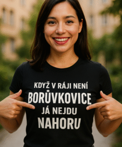 Vtipné tričko jestli v ráji není borovička já tam nejdu