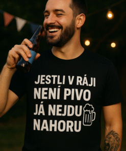 Vtipné tričko jestli v ráji není pivo já tam nejdu