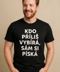Vtipné tričko kdo si vybere sám si hraje