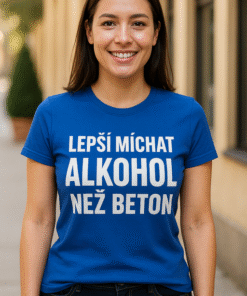 Vtipné tričko lepší míchat alkohol než beton