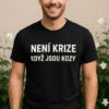 Motivační tričko s nápisem o krizích a kozách, ideální pro každého, kdo má smysl pro humor.