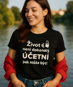 Životní motto na tričku pro účetní a studenty ekonomie.