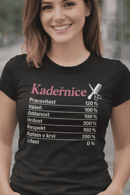 Kadeřnice tričko s textem o vlastnostech práce a povaze kadeřnice, pohodlné a stylové.