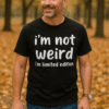 I'm not weird limitované edice tričko, originální dámské nebo pánské tričko Top-tricka.cz.