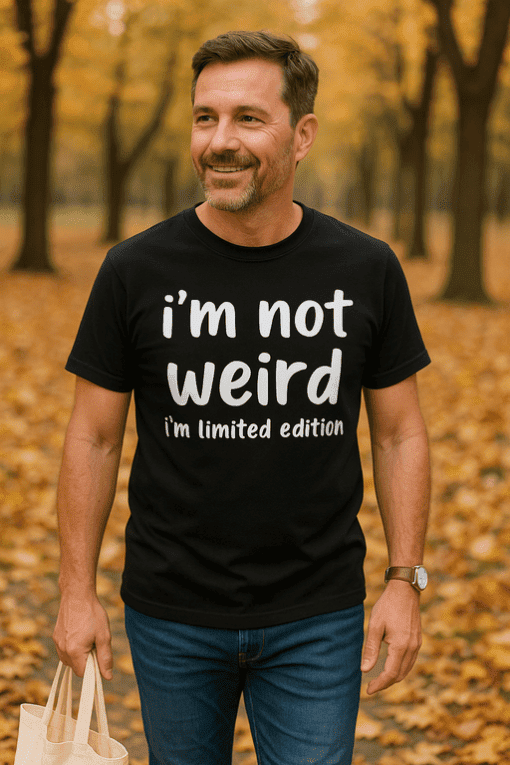 I'm not weird limitované edice tričko, originální dámské nebo pánské tričko Top-tricka.cz.