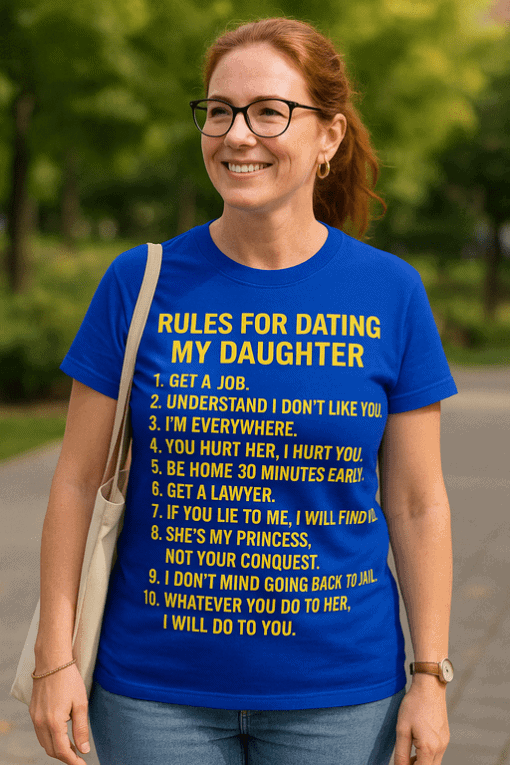 Vtipný potisk trička s pravidly randění s dcerou, ideální pro ženy s vtipem a stylem.