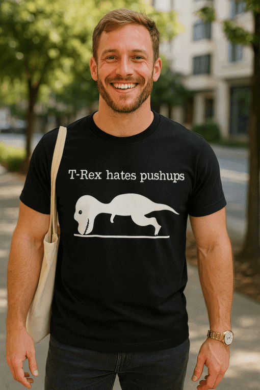 1. Pánské tričko s potiskem T-Rex hates pushups, stylová móda pro muže.