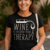 1. Dámské tričko s nápisem „Wine is cheaper than therapy“, pohodlné a stylové.