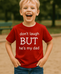Dětské tričko don't laugh but he's my dad