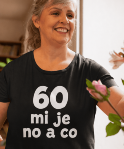 Vtipné tričko 60 mi je no a co
