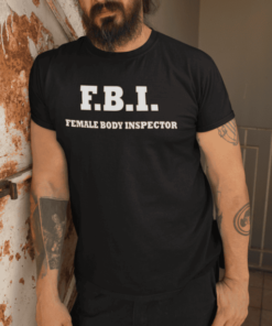 Vtipné tričko FBI female body inspector