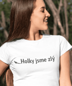 Vtipné tričko holky jsme zlý