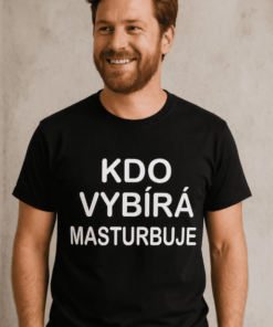Vtipné tričko kdo vybírá masturbuje