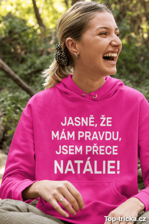 Vtipná mikina mám pravdu s vlastním jménem