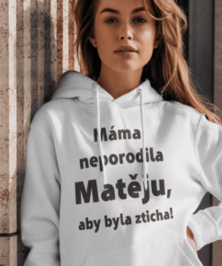 Vtipná mikina máma nerodila s vlastním jménem