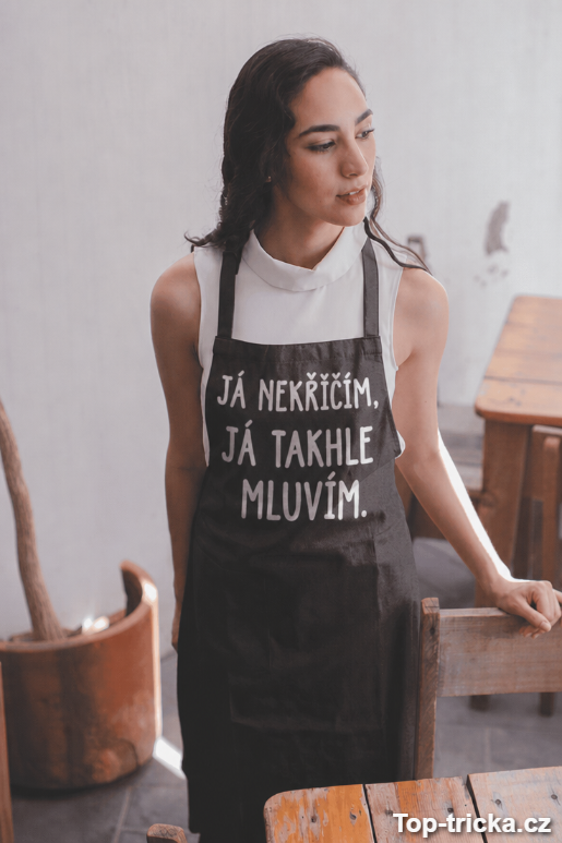 Vtipná zástěra já nekřičím já takhle mluvím